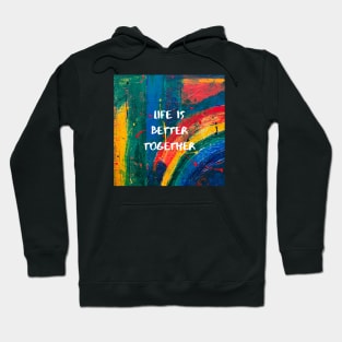 Life is Better Together Hoodie